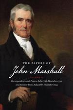 The Papers of John Marshall: Volume II: Correspondence and Papers, July 1788-December 1795, and Account Book, July 1788-December 1795