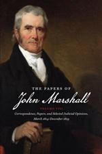 The Papers of John Marshall: Volume VIII: Correspondence, Papers, and Selected Judicial Opinions, March 1814-December 1819