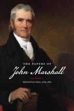 The Papers of John Marshall: Volume V: Selected Law Cases, 1784-1800