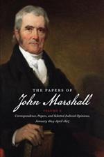 The Papers of John Marshall: Volume X: Correspondence, Papers, and Selected Judicial Opinions, January 1824-April 1827