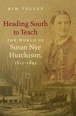 Heading South to Teach: The World of Susan Nye Hutchison, 1815-1845