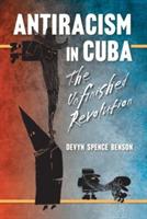 Antiracism in Cuba: The Unfinished Revolution