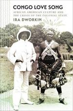 Congo Love Song: African American Culture and the Crisis of the Colonial State