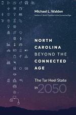 North Carolina beyond the Connected Age: The Tar Heel State in 2050