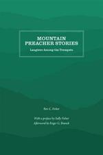 Mountain Preacher Stories: Laughter Among the Trumpets