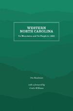 Western North Carolina: Its Mountains and Its People to 1880