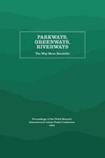 Parkways, Greenways, Riverways: The Way More Beautiful
