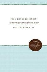 From Donne to Dryden: The Revolt against Metaphysical Poetry