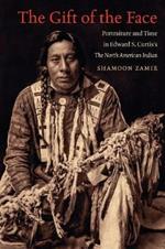 The Gift of the Face: Portraiture and Time in Edward S. Curtis's The North American Indian