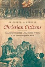 Christian Citizens: Reading the Bible in Black and White in the Postemancipation South