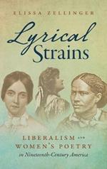 Lyrical Strains: Liberalism and Women's Poetry in Nineteenth-Century America