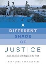 A Different Shade of Justice: Asian American Civil Rights in the South