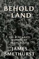 Behold the Land: The Black Arts Movement in the South