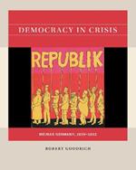 Democracy in Crisis: Weimar Germany, 1929-1932