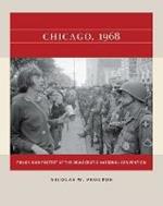 Chicago, 1968: Policy and Protest at the Democratic National Convention