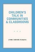 Children's Talk in Communities and Classrooms