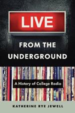 Live from the Underground: A History of College Radio