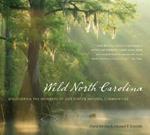 Wild North Carolina: Discovering the Wonders of Our State's Natural Communities