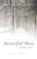 Beautiful Man: And Other Stories