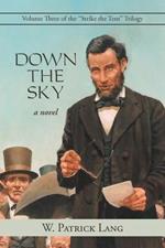 Down the Sky: Volume Three of the Strike the Tent Trilogy