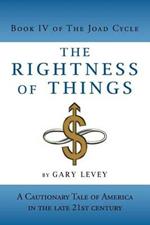 The Rightness of Things: A Cautionary Tale of America's Future