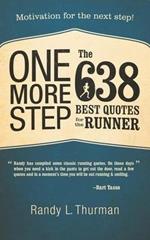 One More Step the 638 Best Quotes for the Runner: Motivation for the Next Step!