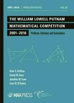The William Lowell Putnam Mathematical Competition 2001-2016: Problems, Solutions, and Commentary