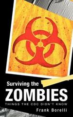 Surviving the Zombies: Things the CDC Didn't Know
