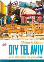 DIY Tel Aviv: Your alternative City Guide 2023