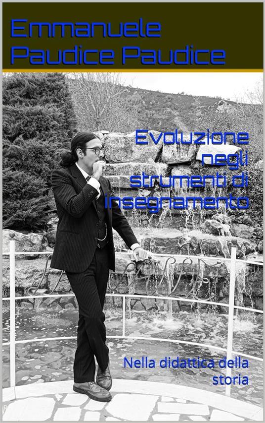 Evoluzione degli strumenti di insegnamento - Paudice Emmanuele - ebook