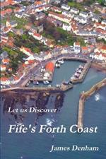 Let Us Discover Fife's Forth Coast