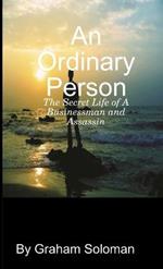 An Ordinary Person: The Secret Life of a Businessman and Assassin