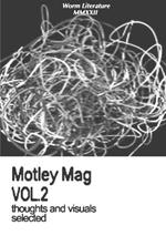 Motley Mag VOL.2: thoughts and visuals selected