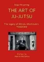 The Art of Ju-Jutsu: The legacy of Minoru Mochizuki's 'YOSEIKAN'