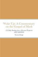 Wake Up: A Commentary on the Gospel of Mark: 139 Daily Readings from a Missional Perspective