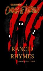 Rancid Rhymes for Rotten Times: Dark limericks and illustrations for fans of Tim Burton's Melancholy Death of Oyster Boy