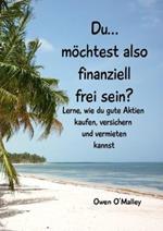 Du m?chtest also finanziell frei sein?