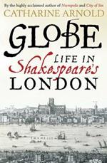 Globe: Life in Shakespeare's London