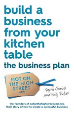 Build a Business From Your Kitchen Table: The Business Plan