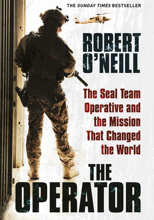 The Operator: The Seal Team Operative And The Mission That Changed The World - Robert O'Neill - cover