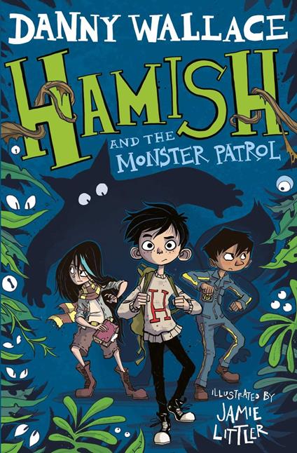 Hamish and the Monster Patrol - Danny Wallace,Jamie Littler - ebook