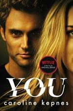 You: a completely addictive serial killer thriller! Now a major Netflix series