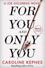 For You And Only You: The addictive new thriller in the YOU series, now a hit Netflix show