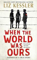 When The World Was Ours: A book about finding hope in the darkest of times