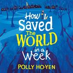 How I Saved the World in a Week