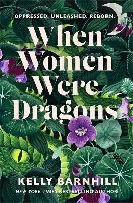 When Women Were Dragons: an enduring, feminist novel from New York Times  bestselling author, Kelly Barnhill - Kelly Barnhill - Libro in lingua  inglese - Hot Key Books 