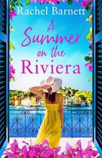 A Summer on the Riviera: a gorgeously heartwarming and escapist summer read of friendship, forbidden love and family secrets