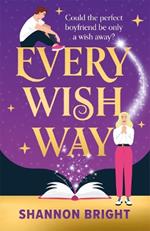 Every Wish Way: a BRAND NEW magical enemies to lovers romantic comedy