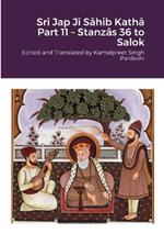 Sri Jap Ji Sahib Katha Part 11 - Stanzas 36 to Salok: Edited and Translated by Kamalpreet Singh Pardeshi