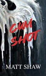Cum Shot: An Extreme Horror